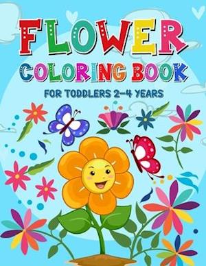 Flower Coloring Book for Toddlers 2-4 Years: Coloring and Activity Book for Kids Toddlers Ages 1-4 and 4-8 | Cute Flower Coloring Pages for Children