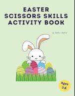 Easter Scissors Skills Activity Book: A fun cutting and pasting for Preschool Kids /Coloring and Scissor Practice 