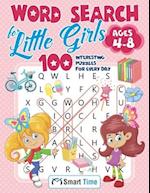 Word Search for Little Girls Ages 4-8 : 100 Interesting Puzzles for Every Day 