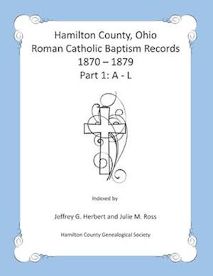 Hamilton County, Ohio Roman Catholic Baptism Records - 1870 - 1879