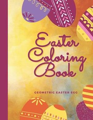 Easter Coloring Book, Geometric Easter Egg : Mandala Easter Egg, Coloring Book for Adults