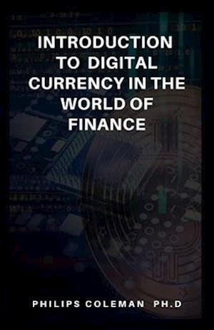 Introduction to Digital Currency in the World of Finance