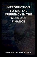 Introduction to Digital Currency in the World of Finance