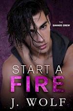 Start a Fire: A Dark High School Bully Romance 