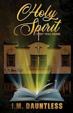 Holy Spirit I met you here