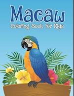 Macaw Coloring Book For Kids: Adorable Macaw Kids Activity Coloring Book for Coloring Practice and Relax - Beautiful Tropical Birds Activity Book, Sca