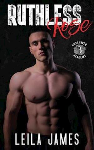 Ruthless Rose: A High School Bad Boy Romance