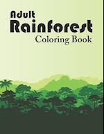 Adult Rainforest Coloring Book: Exotic Rain Forest Scenes to Color, Printable Tropical Rainforest Adults Activity Book, Forest Ranger Gifts, Rainfores