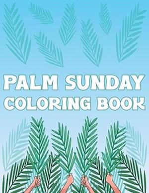 Palm Sunday Coloring Book : Palm Fronds Leaves Activity Book For Kids And Adult