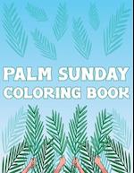 Palm Sunday Coloring Book : Palm Fronds Leaves Activity Book For Kids And Adult 