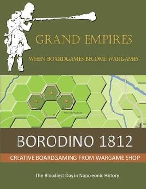 BORODINO 1812: The Bloodiest Day In Napoleonic History