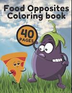 Food Opposites Coloring Book: Relaxing Children' s Drawings Stress Learning For Kids 