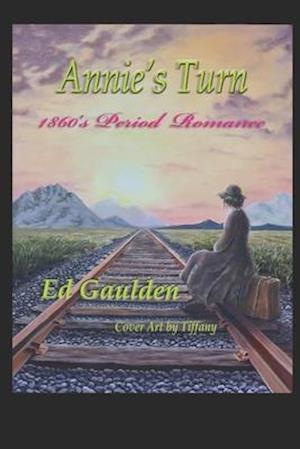 Annie's Turn: An 1860's Romance