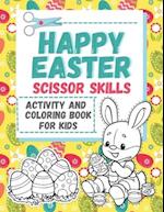 Happy Easter Scissors Skills Activity And Coloring Book For Kids