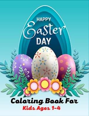 HAPPY Easter Day Coloring book For Kids Ages 1-4