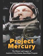 Project Mercury: The History and Legacy of America's First Human Spaceflight Program 