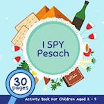 I Spy Pesach: A Fun Pesach Guessing Game and Activity Book for Children 2-5 Years Old; A Great Passover Gift and Addition for the Seder Table 