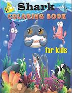 SharK Coloring Book for Kids : Sea Creatures Coloring Book for Kids Ages 4-8 / Sea Life Coloring Book for Kids Ages 4-8 / Shark Coloring Book For kids