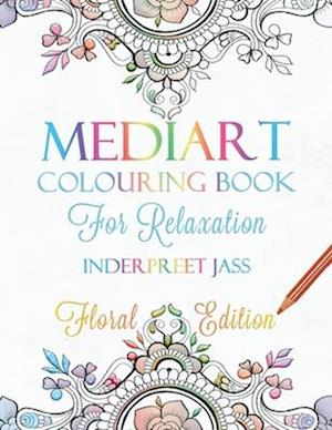 MEDIART: Colouring Book for Relaxation : Floral Edition