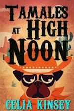 Tamales at High Noon: A Little Tombstone Cozy Mystery 