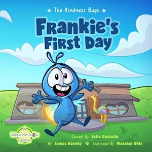 The Kindness Bugs: Frankie's First Day: A Watch Me Grow Book