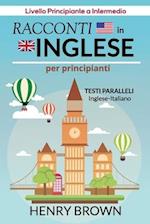 Racconti in Inglese per Principianti, Testi Paralleli Inglese-Italiano