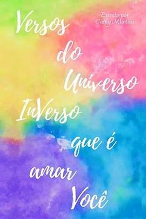 Versos do Universo InVerso que é Amar Você