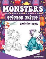 Monsters Scissor Skills Activity Book: Coloring And Cutting Practice Activity Cut And Color Workbook For Little Kids Preschoolers, Kindergartens And T