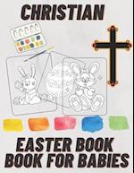 Christian Easter Books for Babies: Bonus Activity Pages Colouring Book for Babies ages 2-8 Easter Gifts for Kids Spring 2021 