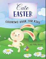 Cute Easter Coloring Book for Kids: This Funny Easter Day Coloring Book for children has Cute and Fun images to color 