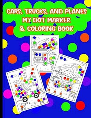 Cars, Trucks, & Planes My Dot Marker & Coloring Book