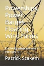 Powerships, Power Barges, Floating Wind Farms