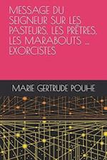 Message Du Seigneur Sur Les Pasteurs, Les Prêtres, Les Marabouts ... Exorcistes