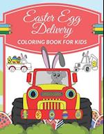 Easter Egg Delivery Coloring Book For Kids: Ages 4-8 | Include Quick Facts | Illustrations With Truck , Tractor , Digger , Construction Vehicles , Egg