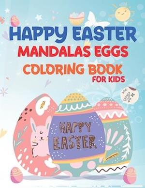 HAPPY EASTER MANDALAS EGGs COLORING BOOK FOR KIDS AGE +4