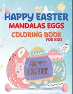 HAPPY EASTER MANDALAS EGGs COLORING BOOK FOR KIDS AGE +4