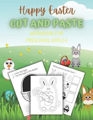 Happy Easter Cut And Paste Workbook For Preschool Kids 2-5