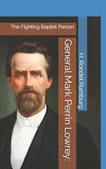 General Mark Perrin Lowrey:: The Fighting Baptist Parson 