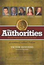 The Authorities - Victor Quevedo: Powerful Wisdom from Leaders in the Field 