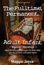 The Fulltime, Permanent Adult Infant - diaper version