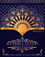 Mandala Luxury Coloring Book: For Adults Relaxation With Fun, Easy, And Relaxing Coloring Pages | Stress Relieving Mandala Designs | Volume 2 