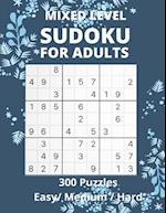 Mixed Level Sudoku For Adults : 300 Puzzle Brain Tingling puzzles Easy-Medium- Hard 