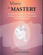 Misery to MASTERY