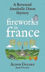 Fireworks in France: A Reverend Annabelle Cozy Mystery 