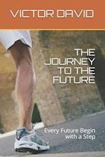 THE JOURNEY TO THE FUTURE: Every Future Begin with a Step 