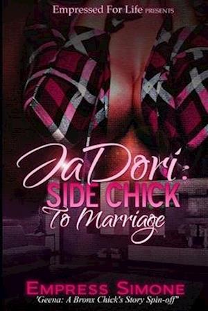 JaDori: Side Chick to Marriage (Geena: A Bronx Chick's Story Spin-off