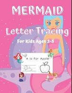 Letter Tracing For Kids: Ages 3-5 ABC Mermaids 