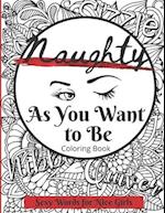 Naughty as You Want to Be Coloring Book