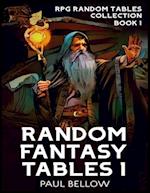 Random Fantasy Tables 1: Fantasy Role-Playing Game Ideas for Game Masters 