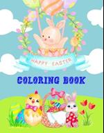 Happy Easter Coloring Book: Fun Easter Bunnies, Easter Eggs, And Chicks Coloring Pages For Kids And Preschoolers 